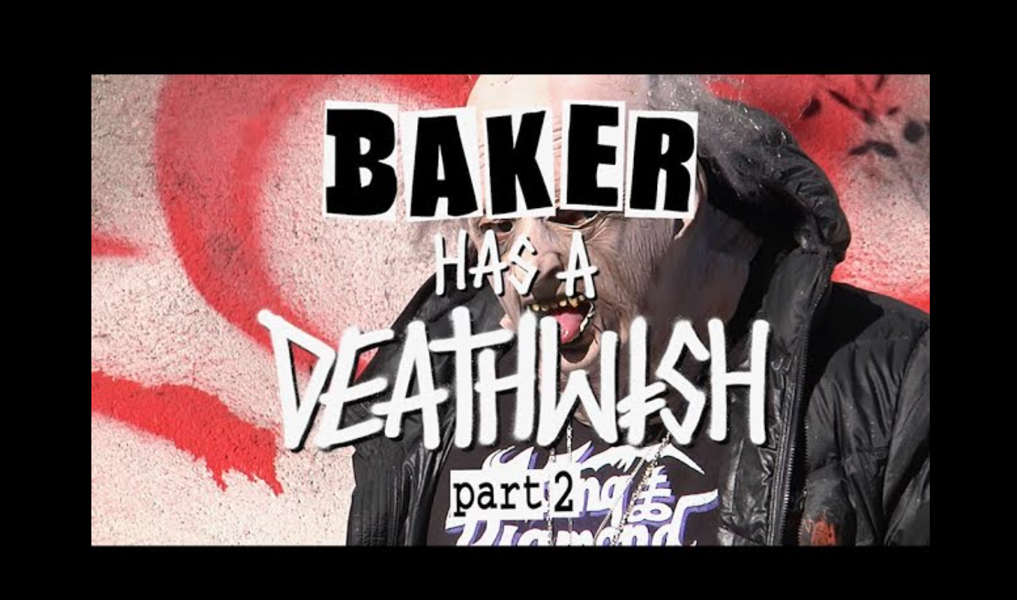 BAKER HAS A DEATHWISH Part 2