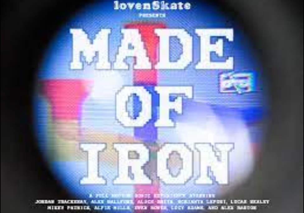LOVENSKATE: MADE OF IRON