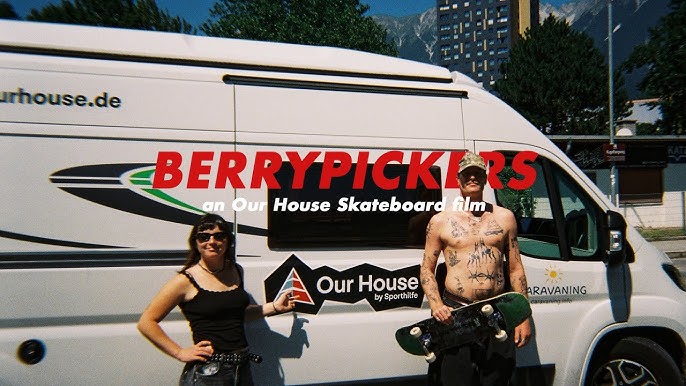 Berrypickers – an Our House Skateboard film